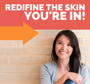 Read more about the article Redefine the Skin You’re In!